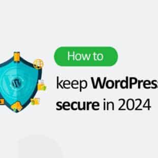 Keeping your WordPress site safe is super important. In this guide you'll learn How to keep WordPress secure in 2024