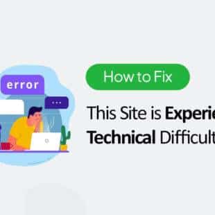 This tutorial presents a step by step guide on How to fix This Site is Experiencing Technical Difficulties