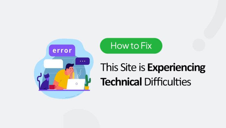 This tutorial presents a step by step guide on How to fix This Site is Experiencing Technical Difficulties